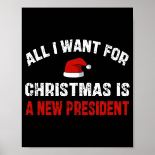 Póster Todo lo que Quiero para Navidad es un Nuevo Presid