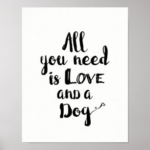 Póster Todo lo que usted necesita es amor y un perro