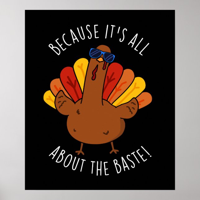 Póster Todo se trata del Baste Turkey Funny Pun Dark BG (Frente)