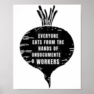 Póster Todos Comen De Manos De Trabajos Indocumentados