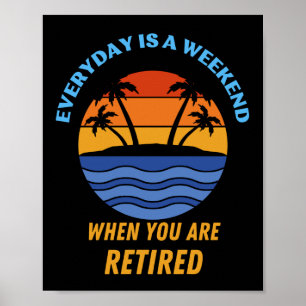 PÓSTER TODOS LOS DÍAS ES UN FIN DE SEMANA RETIRADO