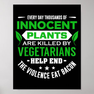 Póster Todos los días miles de plantas inocentes son ases