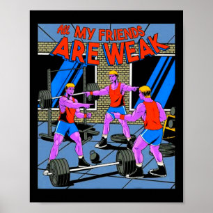 Póster Todos Mis Amigos Son Débiles Fitness Levantamiento
