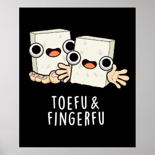 Póster Toefu Fingerfu Funny Food Tofu Pun Dark BG
