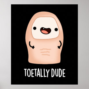 Póster Toetical Dude Funny Toe Pun Dark BG