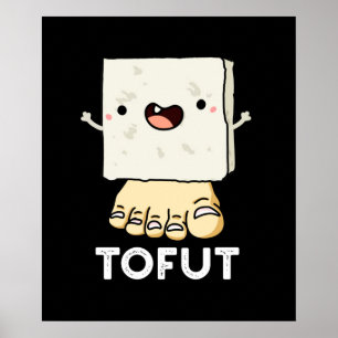 Póster Tofut Funny Tofu Pun Dark BG