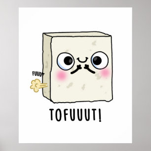 Póster Tofuuut Funny Farting Tofu Pun