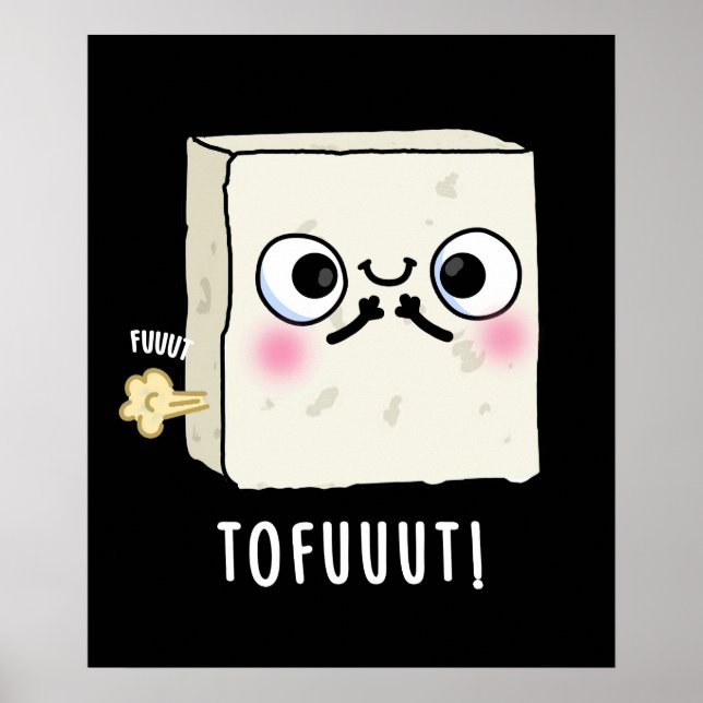 Póster Tofuuut Funny Farting Tofu Pun Dark BG (Frente)