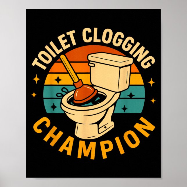 Póster Toilet Clogging Chamon Funny Bathroom Clogger Quot (Frente)