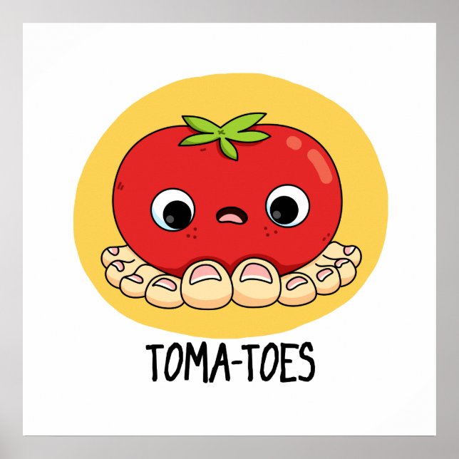Póster Toma-Toes Gracioso Tomate Con Toes Pun (Frente)