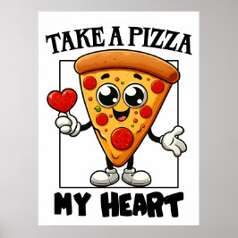 Póster Toma una pizza mi corazón