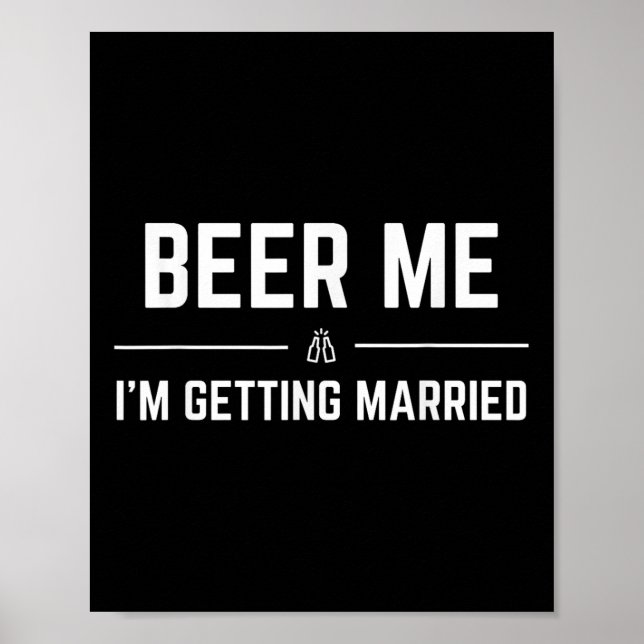 Póster Tómame Cerveza Me Voy a Casar Hombre Funny Novio D (Frente)
