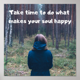 Póster "¡Tómate tiempo para hacer lo que hace feliz a tu
