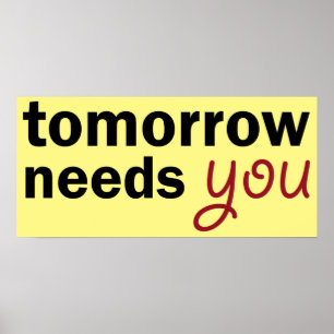 Póster tomorrow needs you