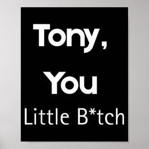 Póster Tony eres un pequeño B divertido cita humor sarcás