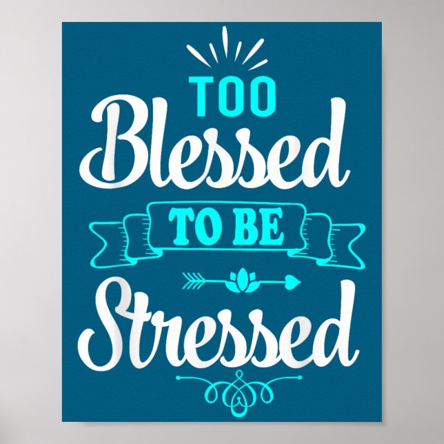 Póster Too Blessed To Be Stressed, Motivation , Yoga Tee  (Frente)