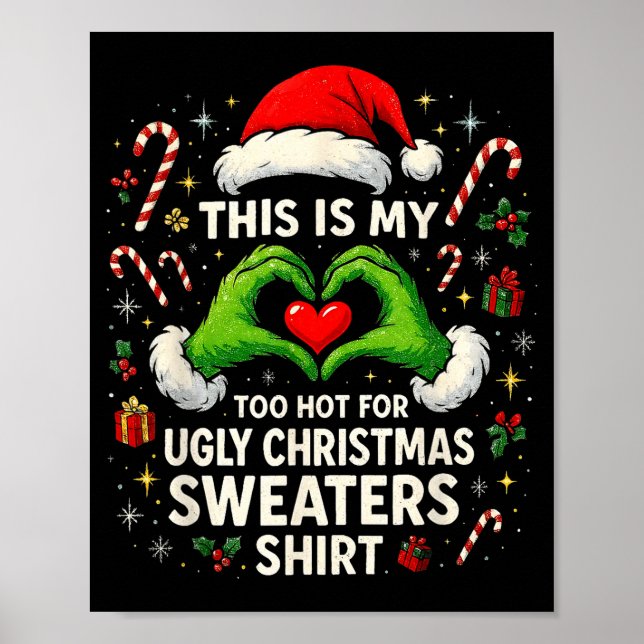 Póster Too Hot For Ugly Christmas Sweaters Funny Holiday  (Frente)
