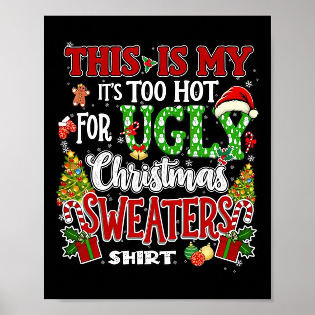 Póster Too Hot Ugly Christmas Sweaters Funny Xmas Men Wom (Frente)