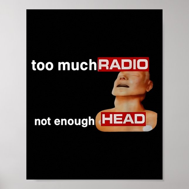 Póster Too Much Radio Not Enough Head Funny 80's Radio He (Frente)