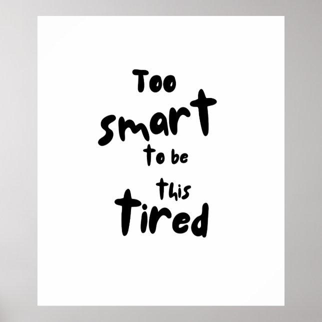 Póster Too Smart to be This Tired - Funny Sleep Deprivati (Frente)
