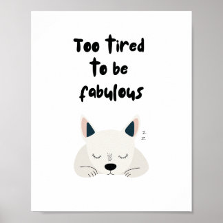 Póster Too Tired To Be Fabulous Quote with Sleeping Dog