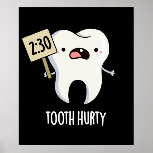 Póster Tooth Hurty Funny Dental Pun Dark BG
