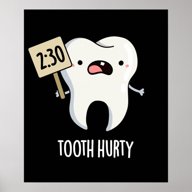 Póster Tooth Hurty Funny Dental Pun Dark BG (Frente)