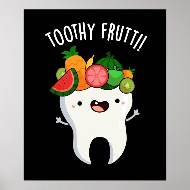 Póster Toothy Fruity Funny Dental Pun Dark BG (Frente)