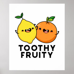Póster Toothy Fruity Funny Fruit Pun