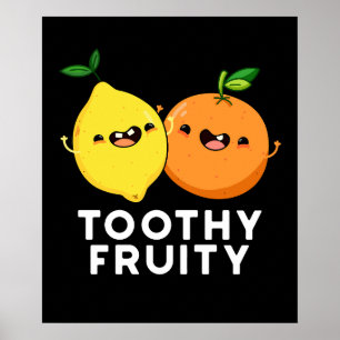 Póster Toothy Fruity Funny Fruit Pun Dark BG