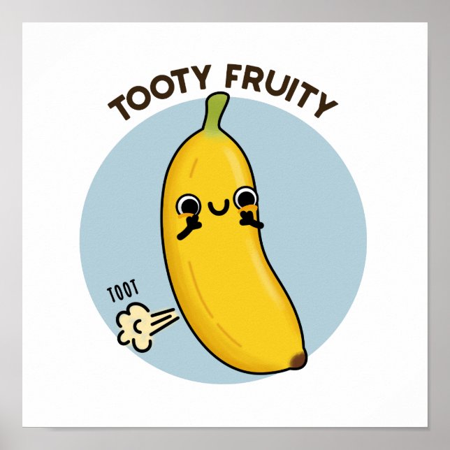 Póster Tooty Fruity Funny Banana Fruit Pun (Frente)