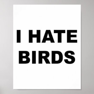 Póster Top That Dice - I Hate Birds Funny Anti Birds -