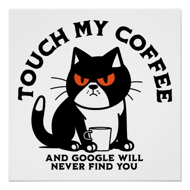 Póster Toque mi café y Google nunca te encontrará (Anverso)