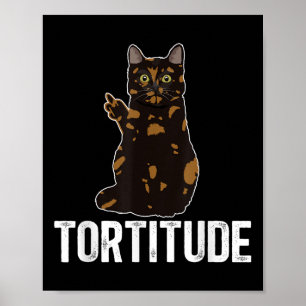 Póster Tortitude Tortoiseshell Cat Dueño Tortie Cat Lover