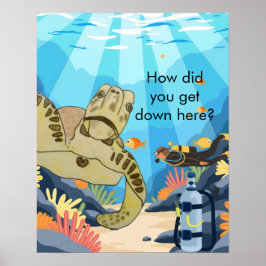 Póster ¿Tortuga marina cómo llegaste aquí abajo?