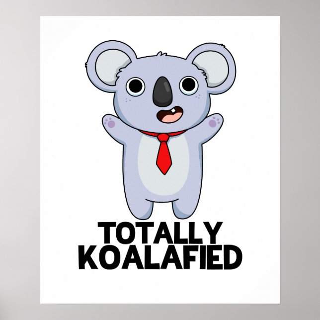 Póster Totalmente Koala-fied Funny Koala Bear Pun (Frente)