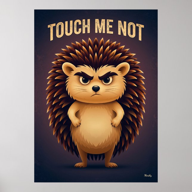 Póster Touch Me Not Hedgehog – Funny Cartoon Character (Frente)