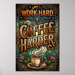 Póster trabaja duro café más duro