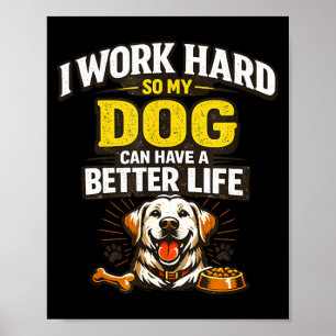 Póster Trabaja duro el perro puede tener una mejor vida p