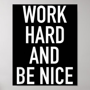 Póster Trabaja Duro Y Sé Amable - Frase Motivacional 