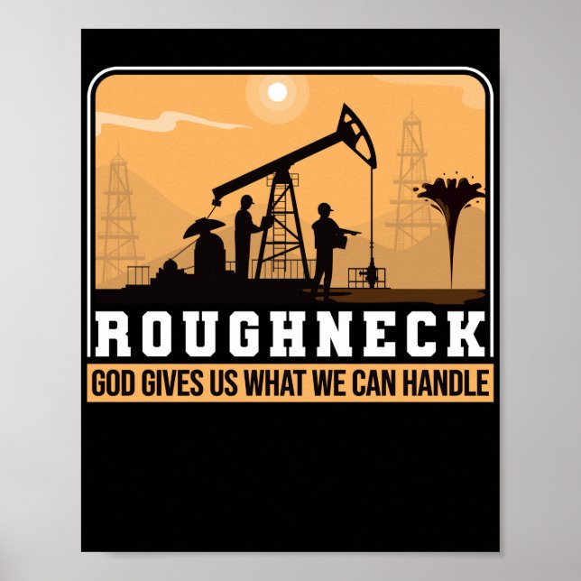 Póster Trabajador del campo petrolero Roughneck Good nos  (Frente)