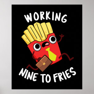 Póster Trabajando de nueve a patatas fritas divertidas Pa