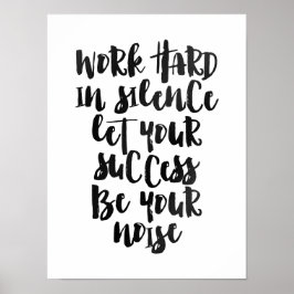 Póster Trabajar duro en silencio deja que el éxito sea el