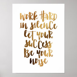 Póster Trabajar duro en silencio deja que el éxito sea el