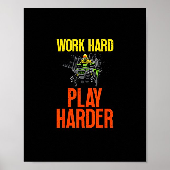 Póster Trabajar Duro Juego Tan Duro Atv Quad Riding Meme (Frente)