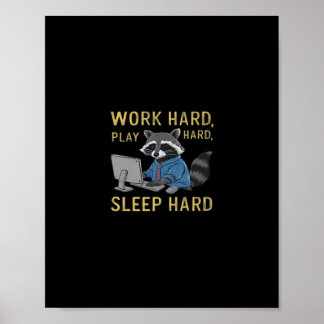 Póster Trabajar duro, jugar tan duro, dormir duro