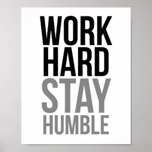 Póster Trabajar duro para mantenerse humilde