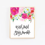 Póster Trabajar duro para mantenerse humilde, Office Desk<br><div class="desc">Trabajar duro para mantenerse humilde,  decorar la oficina,  accesorios para escritorio,  decoración en cubículos,  impresión tipográfica,  arte en la pared imprimible,  decoraciones en dormitorios universitarios,  flores</div>