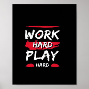 Póster Trabajar duro y jugar duro premium