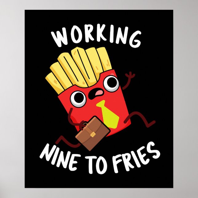 Póster Trabajar Nueve A Fries Graciosas Pun Dark BG (Frente)